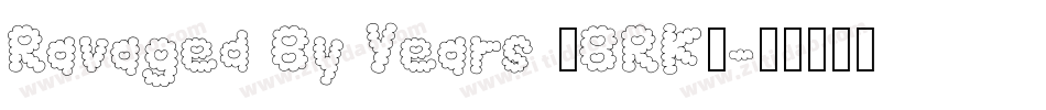 Ravaged By Years (BRK)字体转换
